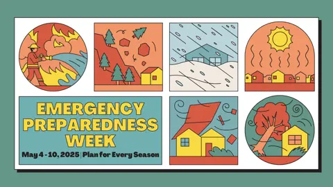 Emergency Preparedness Week is May 4 to 10, 2025 and the theme is 'Plan for Every Season'