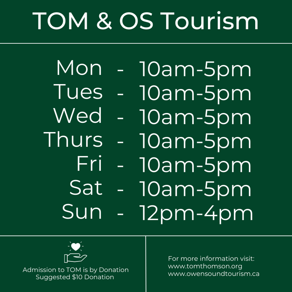 Tom and OS Tourism Hours Monday - Saturday 10am - 5pm, Sunday 12pm - 4pm